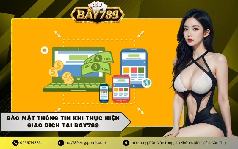 Bảo mật thông tin khi thực hiện giao dịch tại BAY789
