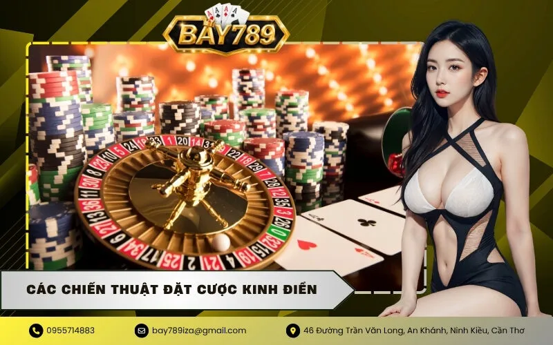 Các Chiến Thuật Đặt Cược Kinh Điển