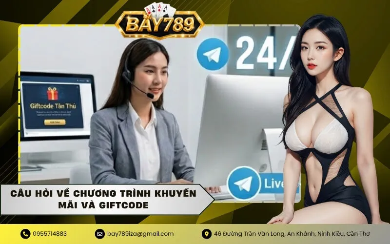 Câu hỏi về chương trình khuyến mãi và Giftcode