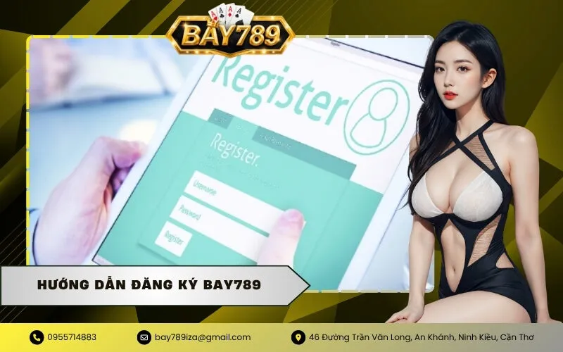Hướng Dẫn Đăng Ký BAY789