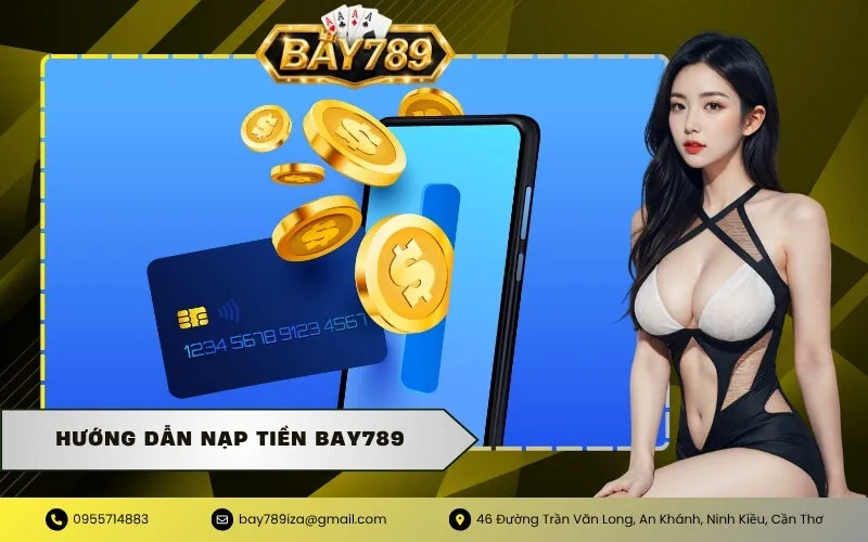 Hướng Dẫn Nạp Tiền BAY789