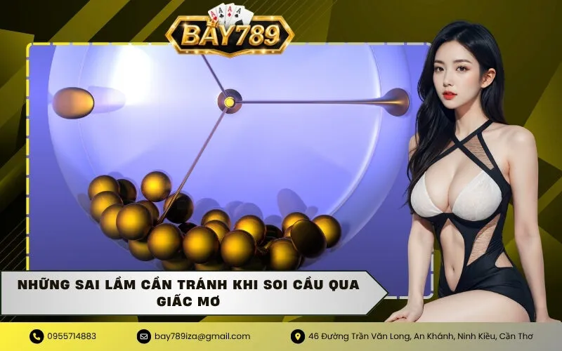 Những sai lầm cần tránh khi soi cầu qua giấc mơ