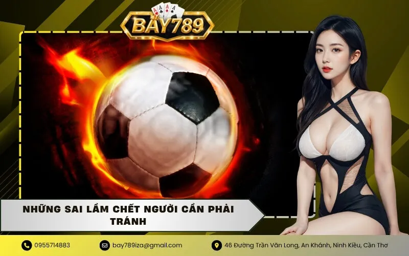Những sai lầm chết người cần phải tránh