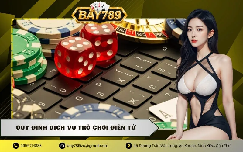 Quy Định Dịch Vụ Trò Chơi Điện Tử